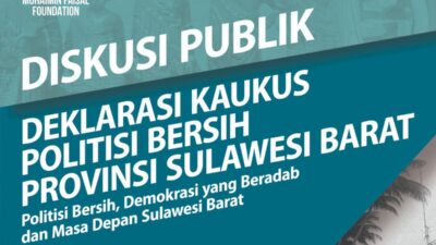 DISKUSI PUBLIK DAN DEKLARASI KAUKUS POLITISI BERSIH PROVINSI SULAWESI BARAT